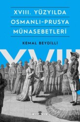 XVIII. Yüzyılda Osmanlı-Prusya Münasebetleri - Timaş Tarih