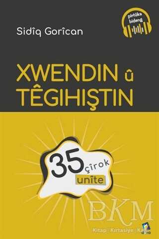 Xwendin u Tegihiştin - 35 Unite - 1