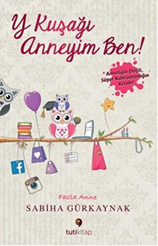 Y Kuşağı Anneyim Ben - Tuti Kitap