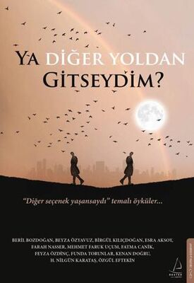 Ya Diğer Yoldan Gitseydim? - 1