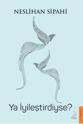 Ya İyileştirdiyse? - 1