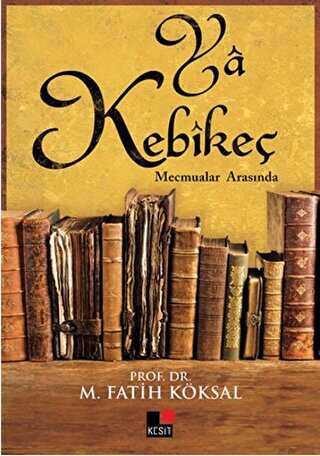 Ya Kebikeç - Kesit Yayınları