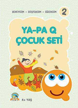 Ya - Pa Q Çocuk Seti - Deneyelim - Keşfedelim - Eğlenelim 2 - Ya-Pa Yayınları