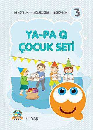 Ya - Pa Q Çocuk Seti - Deneyelim - Keşfedelim - Eğlenelim 3 - Ya-Pa Yayınları