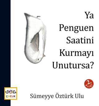 Ya Penguen Saatini Kurmayı Unutursa? - 1