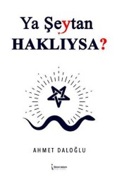 Ya Şeytan Haklıysa? - İkinci Adam Yayınları