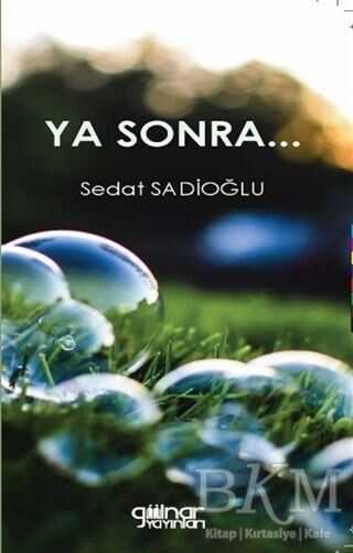 Ya Sonra... - Gülnar Yayınları