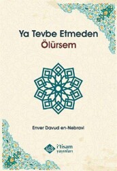 Ya Tevbe Etmeden Ölürsem - İtisam Yayınları