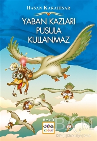 Yaban Kazları Pusula Kullanmaz - Nar Çocuk