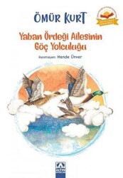 Yaban Ördeği Ailesinin Göç Yolculuğu - Altın Kitaplar