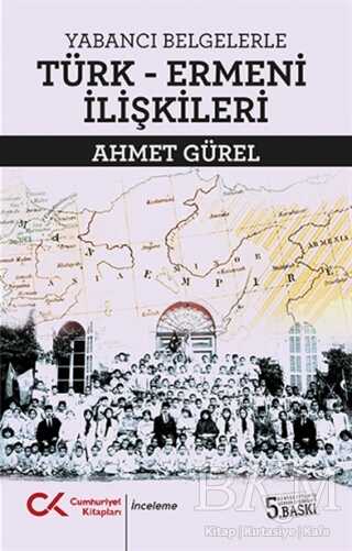 Yabancı Belgelerle Türk-Ermeni İlişkileri - 1