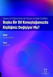 Yabancı Dil Öğreniminde Atıf Kuramı ve Kişilik Özellikleri: Başka Bir Dil Konuştuğunuzda Kişiliğiniz - Akademisyen Kitabevi