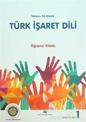 Yabancı Dil Olarak Türk İşaret Dili - Öğrenci Kitabı 1 Temel A1 - A2 - 1