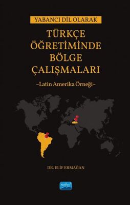 Yabancı Dil Olarak Türkçe Öğretiminde Bölge Çalışmaları: Latin Amerika Örneği - 1