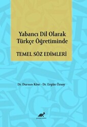 Yabancı Dil Olarak Türkçe Öğretiminde Temel Söz Edimleri - Paradigma Akademi Yayınları