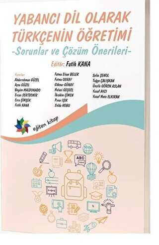 Yabancı Dil Olarak Türkçenin Öğretimi - Sorunlar Ve Çözüm Önerileri - Eğiten Kitap