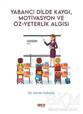 Yabancı Dilde Kaygı Motivasyon ve Öz - Yeterlik Algısı - Gece Kitaplığı