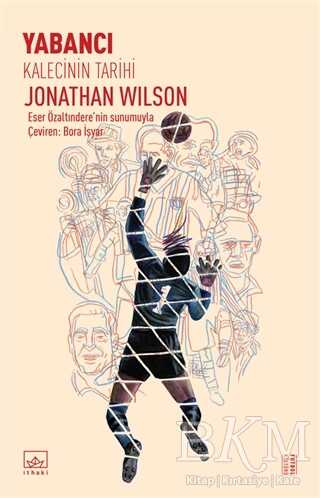 Yabancı: Kalecinin Tarihi - İthaki Yayınları