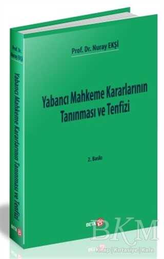 Yabancı Mahkeme Kararlarının Tanınması ve Tenfizi - Beta Yayınevi