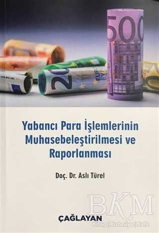 Yabancı Para İşlemlerinin Muhasebeleştirilmesi ve Raporlanması - Çağlayan Kitabevi