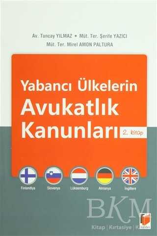 Yabancı Ülkelerin Avukatlık Kanunları: 2. Kitap - Adalet Yayınevi