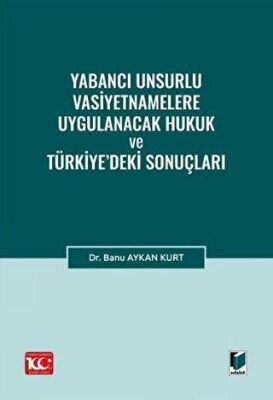 Yabancı Unsurlu Vasiyetnamelere Uygulanacak Hukuk ve Türkiye’deki Sonuçları - 1