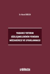 Yabancı Yatırım Sözleşmelerinin Yeniden Müzakeresi ve Uyarlanması - On İki Levha Yayınları