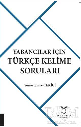 Yabancılar İçin Türkçe Kelime Soruları - Akademisyen Kitabevi