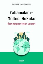 Yabancılar ve Mülteci Hukuku - Seçkin Yayıncılık