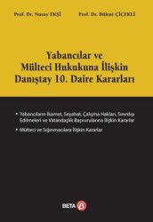 Yabancılar ve Mülteci Hukukuna İlişkin Danıştay 10. Daire Kararları - Beta Yayınevi