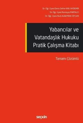 Yabancılar ve Vatandaşlık Hukuku Pratik Çalışma Kitabı - 1
