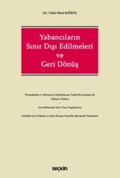Yabancıların Sınır Dışı Edilmeleri ve Geri Dönüş - Seçkin Yayıncılık