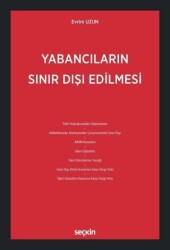 Yabancıların Sınır Dışı Edilmesi - Seçkin Yayıncılık