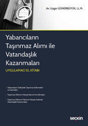 Yabancıların Taşınmaz Alımı ile Vatandaşlık Kazanmaları - Seçkin Yayıncılık