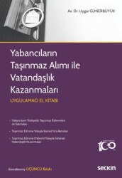 Yabancıların Taşınmaz Alımı ile Vatandaşlık Kazanmaları - Seçkin Yayıncılık