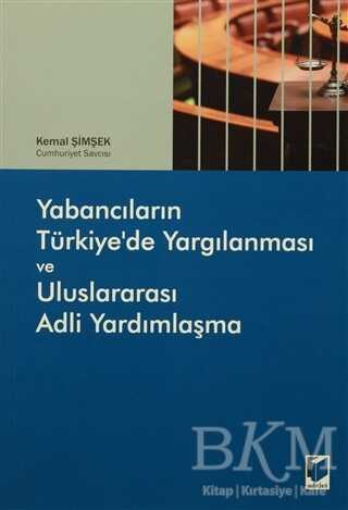 Yabancıların Türkiye`de Yargılanması ve Uluslararası Adli Yardımlaşma - Adalet Yayınevi