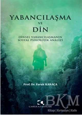 Yabancılaşma ve Din - Çamlıca Yayınları