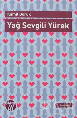 Yağ Sevgili Yürek - Büyüyen Ay Yayınları