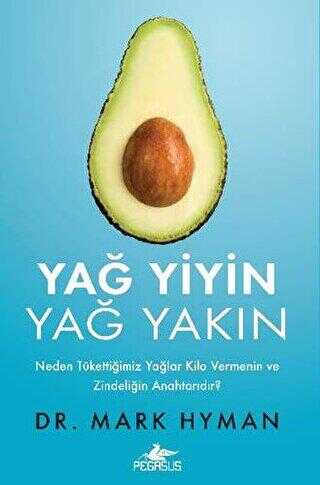 Yağ Yiyin Yağ Yakın - Pegasus Yayınları