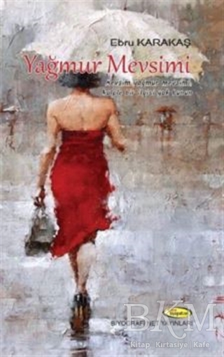Yağmur Mevsimi - Biyografi Net İletişim ve Yayın
