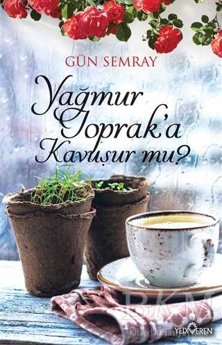 Yağmur Toprak`a Kavuşur mu? - Yediveren Yayınları