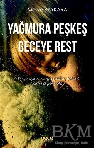 Yağmura Peşkeş Geceye Rest - Gece Kitaplığı