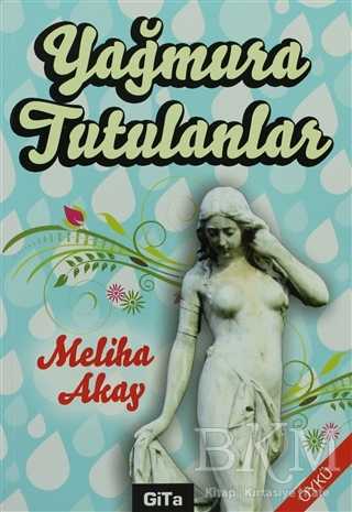 Yağmura Tutulanlar - Gita Yayınları