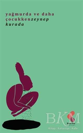 Yağmurda ve Daha Çocukken - Klaros Yayınları