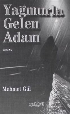 Yağmurla Gelen Adam - 1