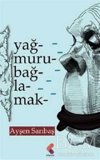 Yağmuru Bağlamak - Klaros Yayınları