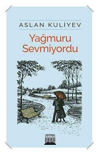 Yağmuru Sevmiyordu - Anatolia Kitap