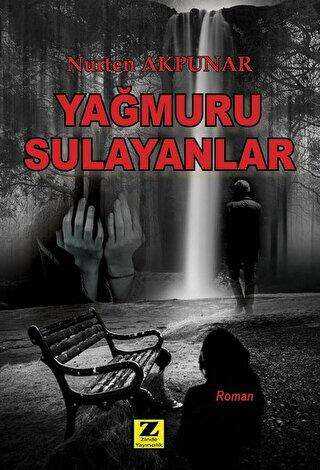 Yağmuru Sulayanlar - Zinde Yayıncılık