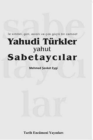 Yahudi Türkler Yahut Sabetaycılar - Tarih Encümeni Yayınları