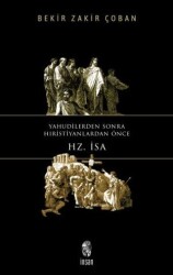 Yahudilerden Sonra Hristiyanlardan Önce Hz. İsa - İnsan Yayınları